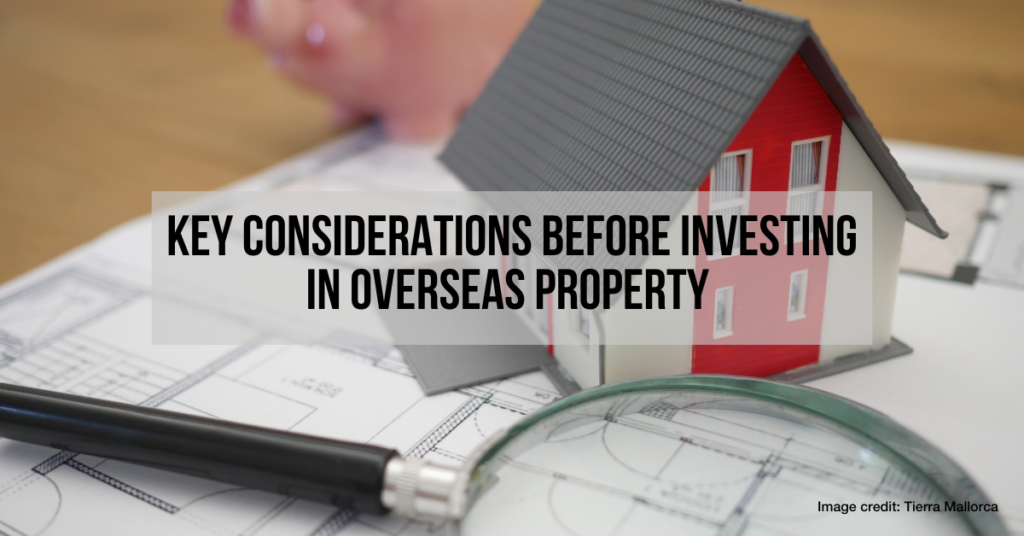 Things to Consider Before Investing in Overseas Properties